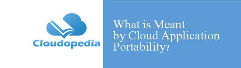Definition of Cloud application portability