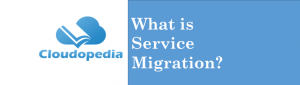 Definition service migration