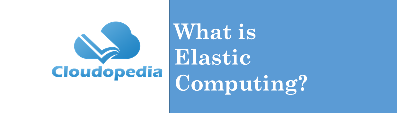 Definition Elastic Computing