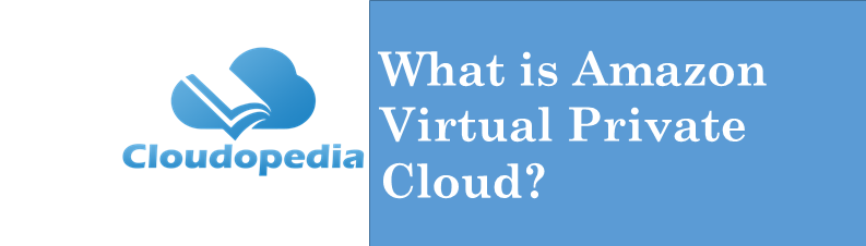 Definition of Amazon Virtual Private Cloud