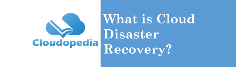 Definition Cloud Disaster Recovery