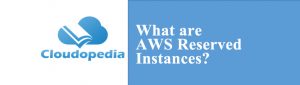 Definition of AWS Reserved Instances
