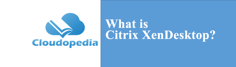 Definition of Citrix XenDesktop