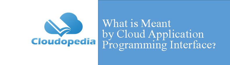 Definition of Cloud Application programming interface