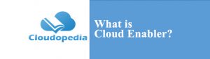 Definition of Cloud Enabler