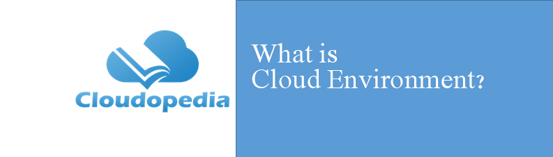 Definition of Cloud Environment