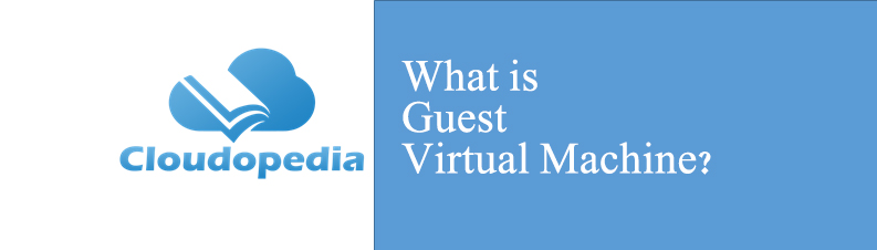 Definition of Guest Virtual Machine