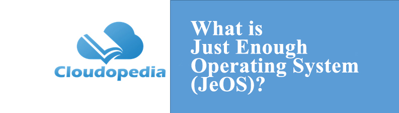 Just Enough Operating System (JeOS)