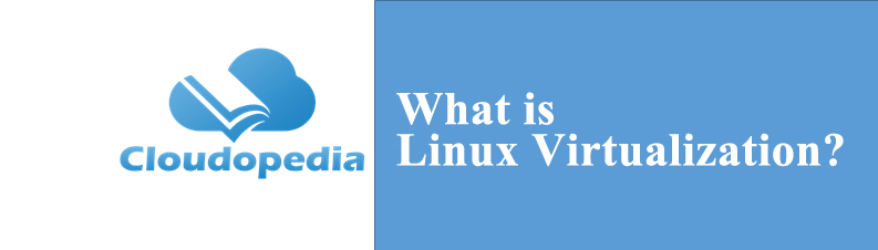 Definition of Linux Virtualization