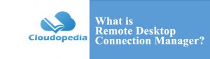 Definition of Remote Desktop Connection Manager