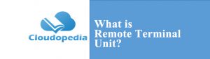 Definition of Remote Terminal Unit