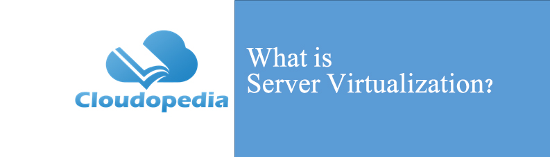 Definition of Server Virtualization