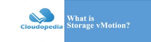 Definition of Storage vMotion