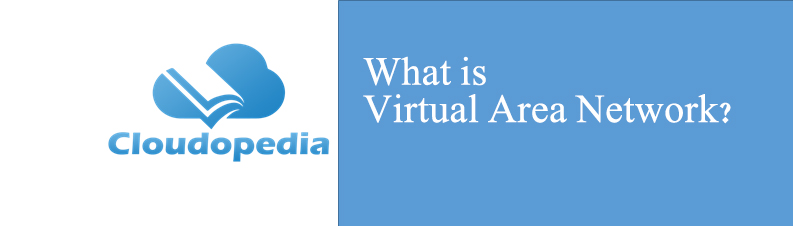 Definition of Virtual Area Network