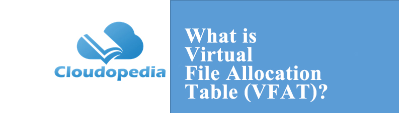 Definition of Virtual File Allocation Table (VFAT)