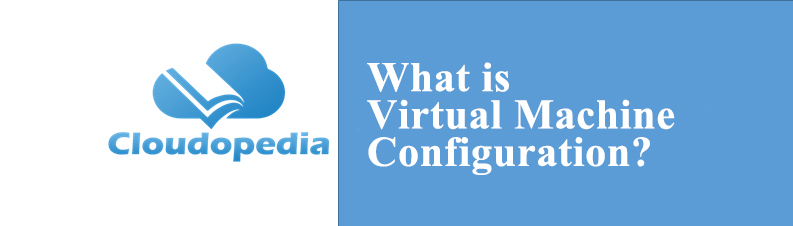 Definition of Virtual Machine Configuration