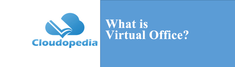 What Is Virtual Office Definition By Cloudopedia 