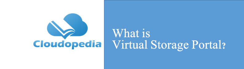 Definition of Virtual Storage Portal