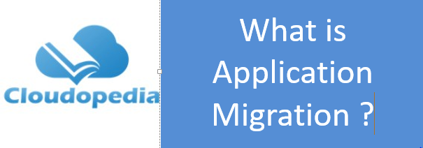 Definition of Application Migration
