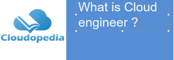 Definition of Cloud engineer